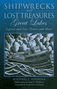 Title: Shipwrecks and Lost Treasures: Great Lakes: Legends And Lore, Pirates And More!, Author: Michael Varhola