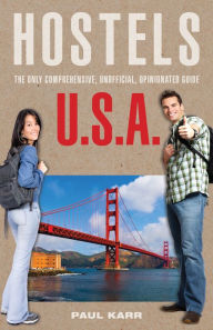 Title: Hostels U.S.A.: The Only Comprehensive, Unofficial, Opinionated Guide, Author: Paul Karr