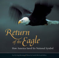 Title: Return of the Eagle: How America Saved Its National Symbol, Author: Greg Breining