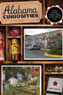 Alabama Curiosities: Quirky Characters, Roadside Oddities and Other Offbeat Stuff