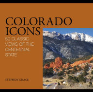 Colorado Icons: 50 Classic Views of the Centennial State