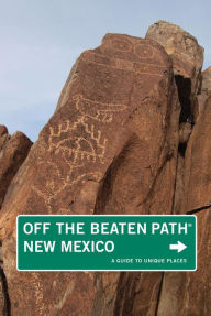 New Mexico Off the Beaten Path, 9th: A Guide to Unique Places
