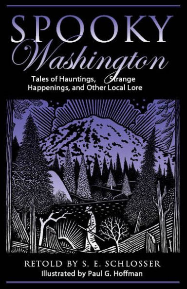 Spooky Washington: Tales Of Hauntings, Strange Happenings, And Other Local Lore