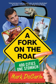 A Fork on the Road: 400 Cities/One Stomach / Edition 1