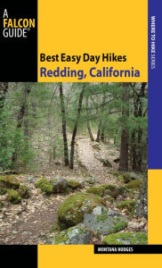 Title: Best Easy Day Hikes Redding, California, Author: Montana Hodges