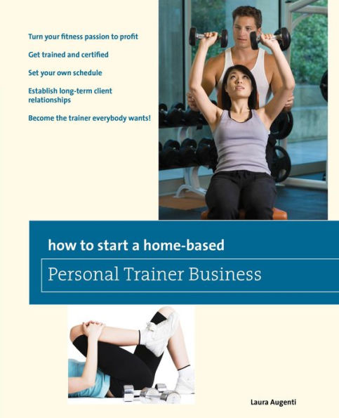 How to Start a Home-Based Personal Trainer Business: *Turn Your Fitness Passion To Profit *Get Trained And Certified *Set Your Own Schedule *Establish Long-Term Client Relationships *Become The Trainer Everybody Wants!