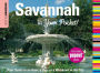 Insiders' Guide®: Savannah in Your Pocket: Your Guide To An Hour, A Day, Or A Weekend In The City