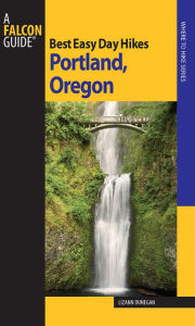 Title: Best Easy Day Hikes Portland Oregon, Author: Lizann Dunegan