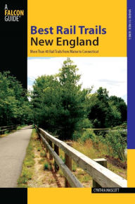 Best Rail Trails New England: More than 40 Rail Trails from Maine to Connecticut
