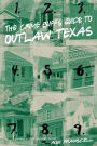 The Crime Buff's Guide to Outlaw Texas