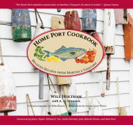 Home Port Cookbook: Beloved Recipes from Martha's Vineyard