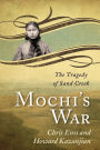 Mochi's War: The Tragedy of Sand Creek