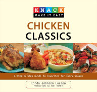 Title: Knack Chicken Classics: A Step-by-Step Guide to Favorites for Every Season, Author: Linda Larsen