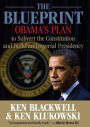 Blueprint: Obama's Plan to Subvert the Constitution and Build an Imperial Presidency