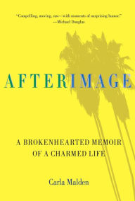 AfterImage: A Brokenhearted Memoir of a Charmed Life