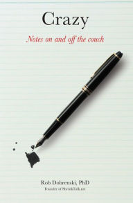 Title: Crazy: Notes On And Off The Couch, Author: Rob Dobrenski