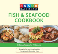Title: Knack Fish & Seafood Cookbook: Delicious Recipes for All Seasons, Author: Doug Ducap