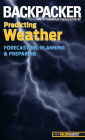 Backpacker Magazine's Predicting Weather: Forecasting, Planning, And Preparing