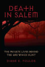 Death in Salem: The Private Lives behind the 1692 Witch Hunt