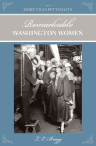 Title: More than Petticoats: Remarkable Washington Women, Author: Lynn Bragg