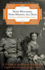 None Wounded, None Missing, All Dead: The Story of Elizabeth Bacon Custer