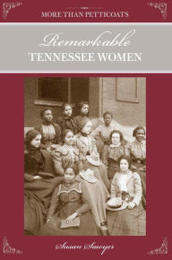 Title: More Than Petticoats: Remarkable Tennessee Women, Author: Susan Sawyer