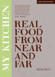 Title: My Kitchen: Real Food From Near And Far / Edition 1, Author: Stevie Parle