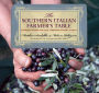 The Southern Italian Farmer's Table: Authentic Recipes and Local Lore from Tuscany to Sicily