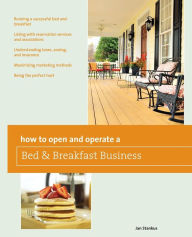 Title: How to Open and Operate a Bed & Breakfast, Author: Jan Stankus
