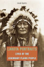 Lakota Portraits: Lives of the Legendary Plains People