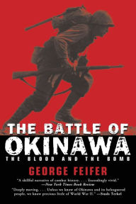Title: The Battle of Okinawa: The Blood and the Bomb, Author: George Feifer