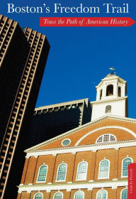 Boston's Freedom Trail, 9th: Trace the Path of American History