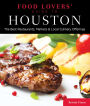 Food Lovers' Guide to Houston: The Best Restaurants, Markets & Local Culinary Offerings
