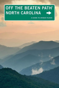 North Carolina Off the Beaten Path, 10th: A Guide to Unique Places
