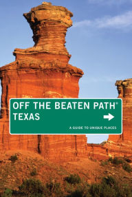 Texas Off the Beaten Path, 9th: A Guide to Unique Places