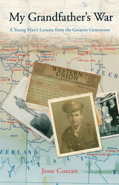 My Grandfather's War: A Young Man's Lessons From The Greatest Generation