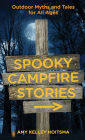 Spooky Campfire Stories, 2nd: Outdoor Myths and Tales for All Ages