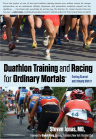Title: Duathlon Training and Racing for Ordinary Mortals (R): Getting Started And Staying With It, Author: Steven Jonas M.D.