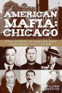 American Mafia: Chicago: True Stories Of Families Who Made Windy City History