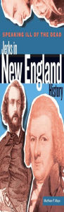 Title: Speaking Ill of the Dead: Jerks in New England History, Author: Matthew P. Mayo