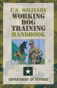 U.S. Military Working Dog Training Handbook