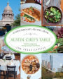 Austin Chef's Table: Extraordinary Recipes from the Texas Capital
