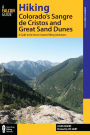 Hiking Colorado's Sangre de Cristos and Great Sand Dunes: A Guide to the Area's Greatest Hiking Adventures