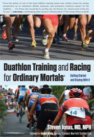 Title: Duathlon Training and Racing for Ordinary Mortals (R): Getting Started and Staying With It, Author: Steven Jonas