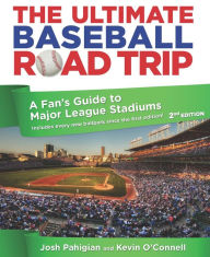 Title: Ultimate Baseball Road Trip: A Fan's Guide to Major League Stadiums, Author: Josh Pahigian