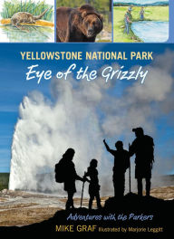 Title: Yellowstone National Park: Eye of the Grizzly, Author: Mike Graf