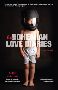 Title: Bohemian Love Diaries: A Memoir, Author: Slash Coleman