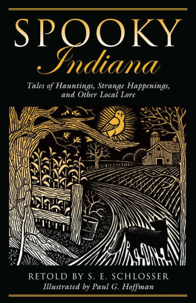 Spooky Indiana: Tales of Hauntings, Strange Happenings, and Other Local Lore