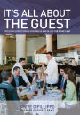It's All About the Guest: Exceeding Expectations in Business and in Life, the Davio's Way
