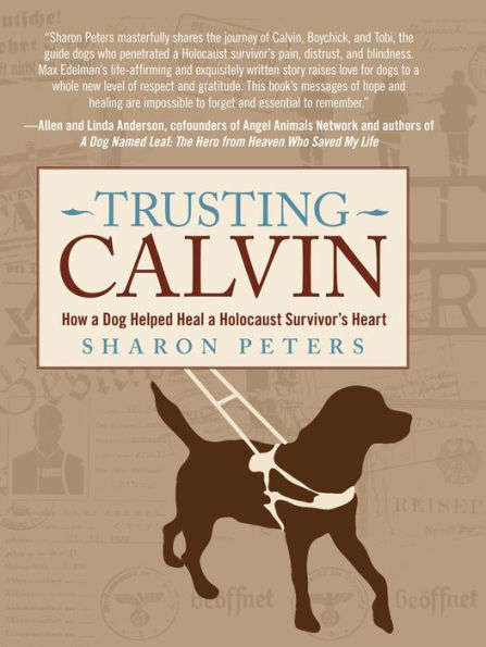 Trusting Calvin: How a Dog Helped Heal a Holocaust Survivor's Heart